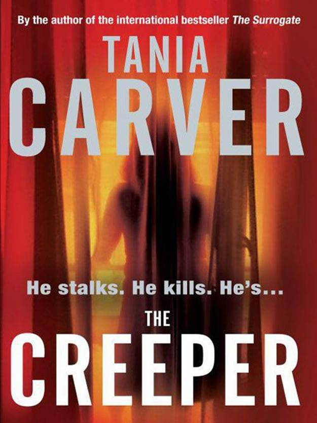 Tania Carver The Creeper The second book in the Detective Inspector Philip - photo 1