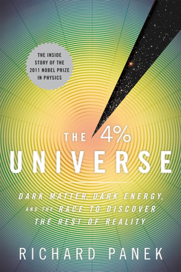 Richard Panek - The 4 Percent Universe: Dark Matter, Dark Energy and the Race to Discover the Rest of Reality