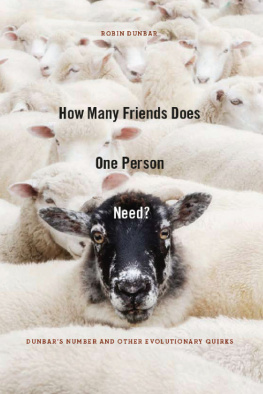 Robin Dunbar - How Many Friends Does One Person Need? Dunbars Number and Other Evolutionary Quirks