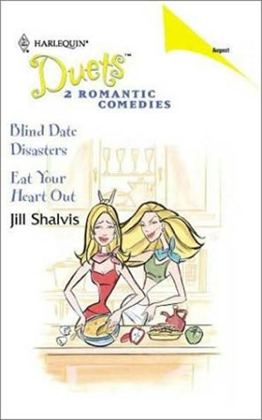 Jill Shalvis Blind Date Disasters Eat Your Heart Out A book in the Anderson - photo 1