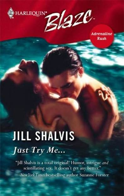 Jill Shalvis Just Try Me The first book in the Adrenaline Rush series 2006 - photo 1