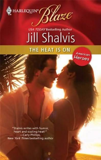 Jill Shalvis The Heat Is On A book in the American Heroes series 2010 Dear - photo 1