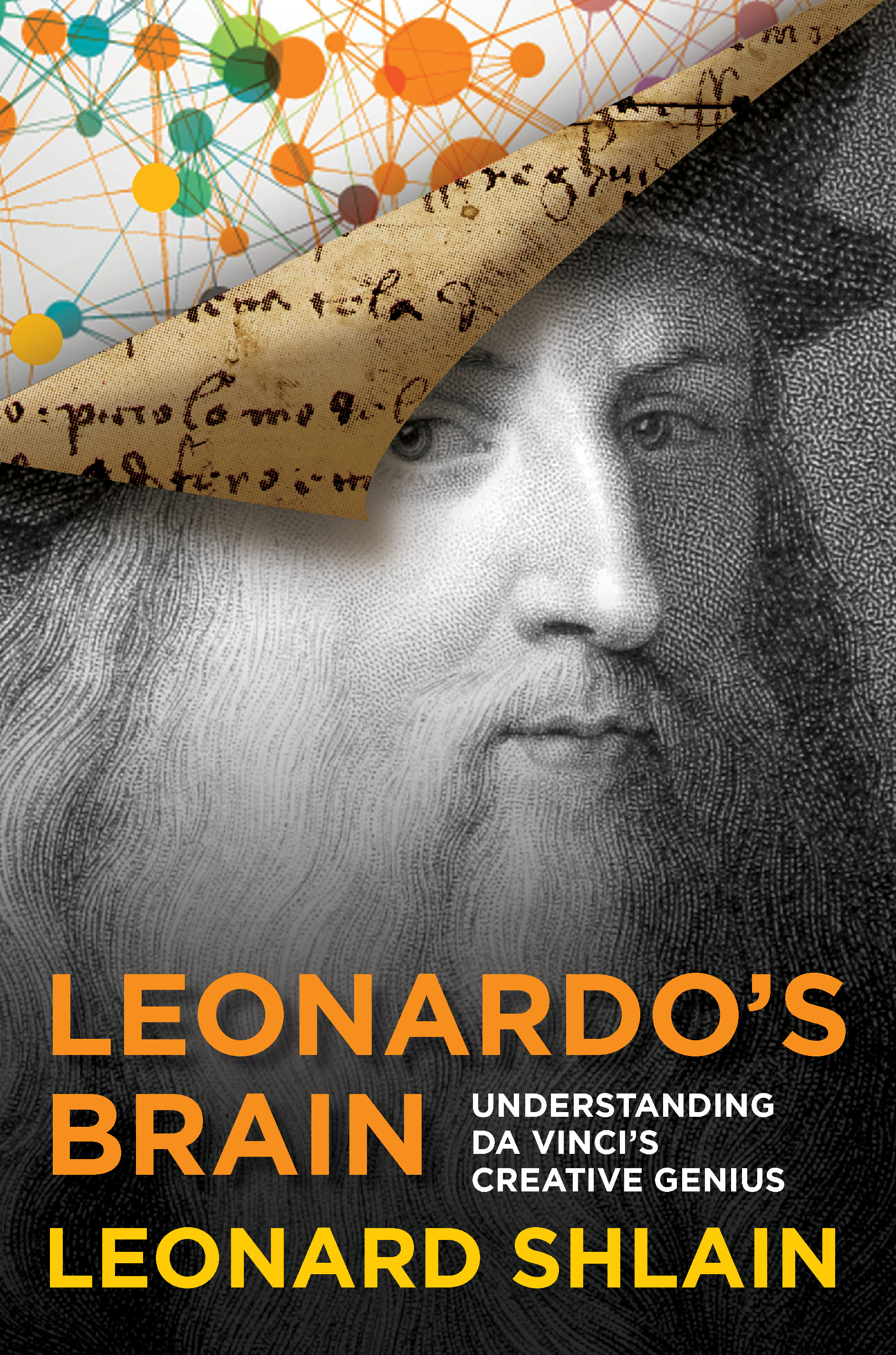 Leonardos Brain Understanding da Vincis Creative Genius Leonard Shlain To - photo 1