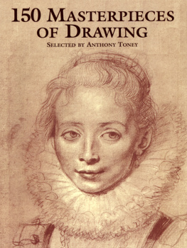 Anthony Toney 150 Masterpieces of Drawing