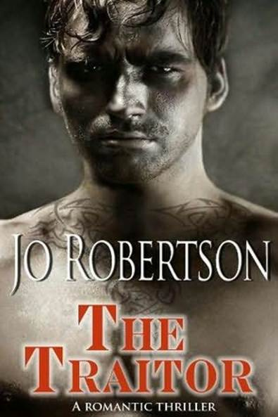 Jo Robertson The Traitor A Romantic Thriller The third book in the Bigler - photo 1