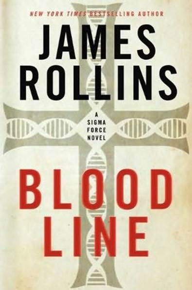 James Rollins Bloodline The eighth book in the Sigma Force series 2012 To - photo 1