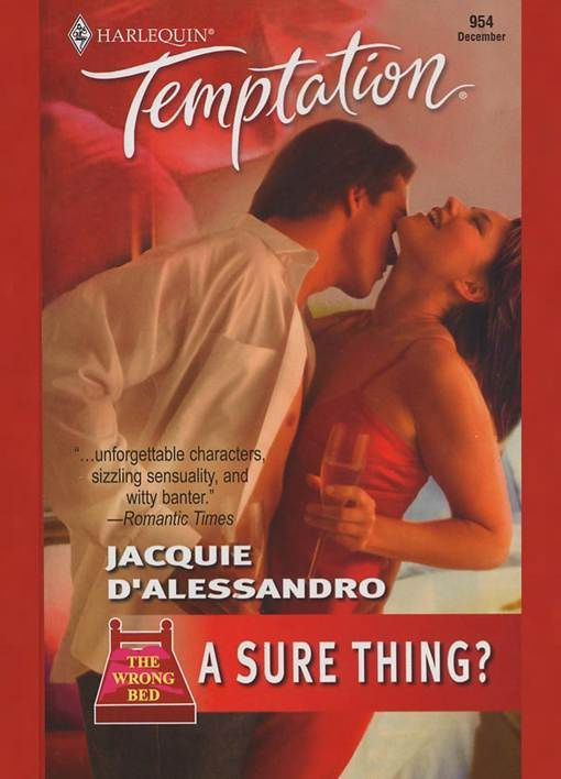 Jacquie DAlessandro A Sure Thing Book 27 in the Wrong Bed series 2003 - photo 1