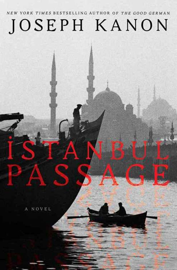 Joseph Kanon Istanbul Passage 2012 For David Kanon My Istanbul - photo 1