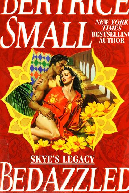 Bertrice Small Bedazzled The second book in the Skyes Legacy series 1999 - photo 1