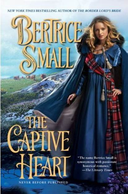 Bertrice Small The Captive Heart The third book in the Border Chronicles - photo 1