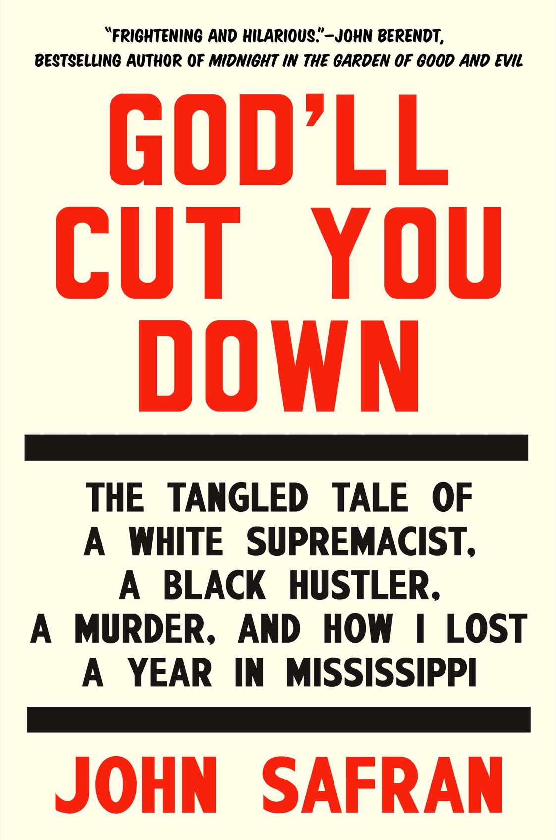 Godll Cut You Down The Tangled Tale of a White Supremacist a Black Hustler a Murder and How I Lost a Year in Mississippi - image 1