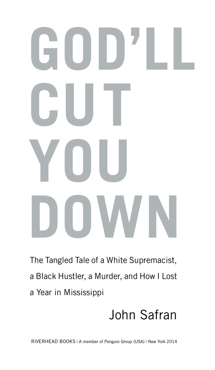 Godll Cut You Down The Tangled Tale of a White Supremacist a Black Hustler a Murder and How I Lost a Year in Mississippi - image 2