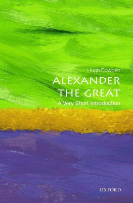 Hugh Bowden - Alexander the Great: A Very Short Introduction