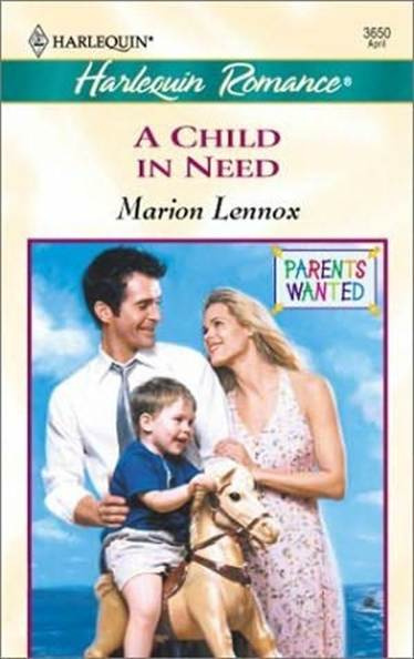 Marion Lennox A Child In Need The first book in the Parents Wanted series - photo 1