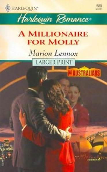 Marion Lennox A Millionaire For Molly A book in the Australians series 2002 - photo 1