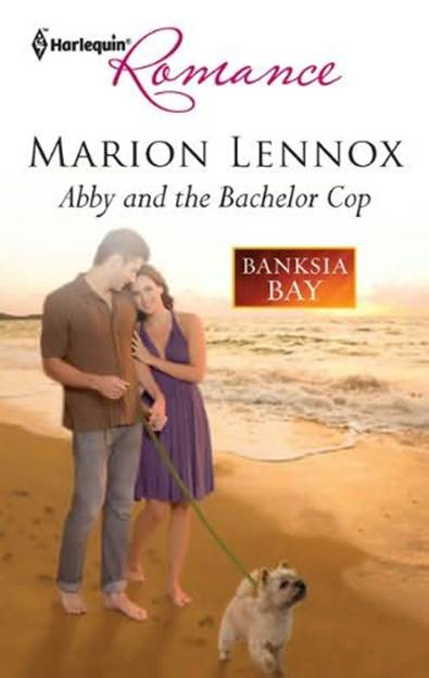 Marion Lennox Abby and the Bachelor Cop A book in the Banksia Bay series 2011 - photo 1