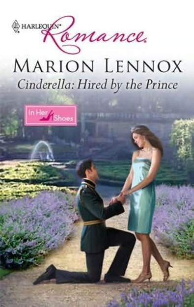 Marion Lennox Cinderella Hired by the Prince A book in the In Her Shoes - photo 1