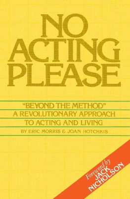 Eric Morris - No Acting Please: A Revolutionary Approach to Acting and Living