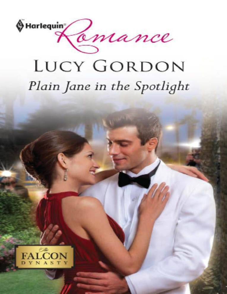 Lucy Gordon Plain Jane in the Spotlight A book in the Falcon Dynasty series - photo 1