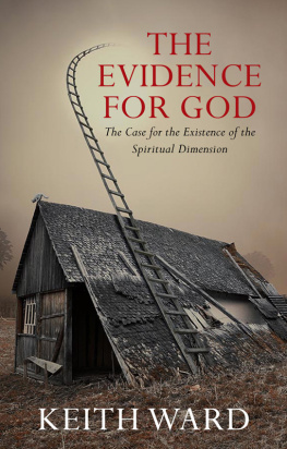 Keith Ward - The Evidence for God: The Case for the Existence of the Spiritual Dimension