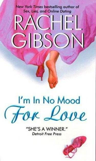 Rachel Gibson Im In No Mood For Love The second book in the Sex Lies and - photo 1