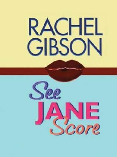 Rachel Gibson See Jane Score The second book in the Chinooks Hockey Team - photo 1