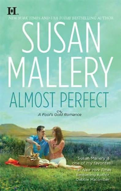 Susan Mallery Almost Perfect The second book in the Fools Gold series 2010 - photo 1