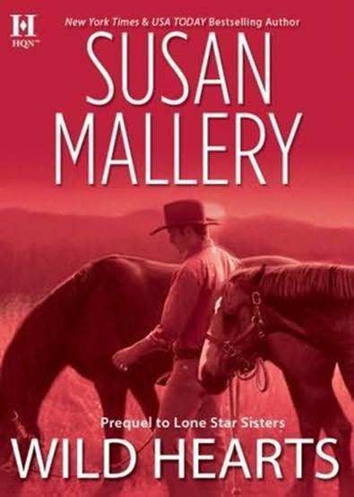 Susan Mallery Wild Hearts A book in the Lone Star Sisters series 2009 INTRO - photo 1