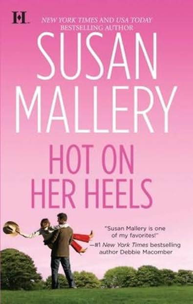 Susan Mallery Hot On Her Heels The fourth book in the Lone Star Sisters - photo 1