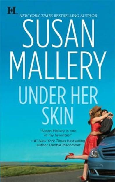 Susan Mallery Under Her Skin The first book in the Lone Star Sisters series - photo 1