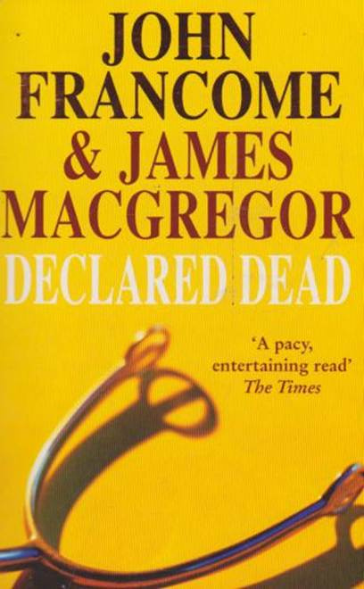 John Francome James MacGregor Declared Dead Copyright 1988 John Francome and - photo 1