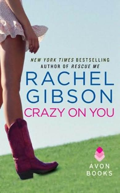 Rachel Gibson Crazy On You The third book in the Lovett Texas series 2012 - photo 1