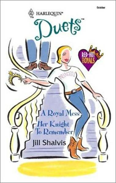 Jill Shalvis A Royal Mess and Her Knight To Remember 2002 Dear Reader How - photo 1