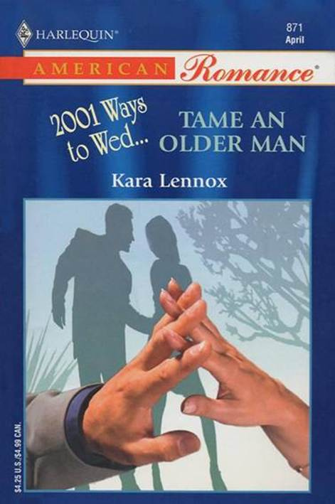 Kara Lennox Tame An Older Man The second book in the 2001 Ways to Wed series - photo 1