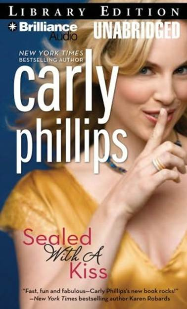 Carly Phillips Sealed with a Kiss The second book in the Ty and Hunter series - photo 1