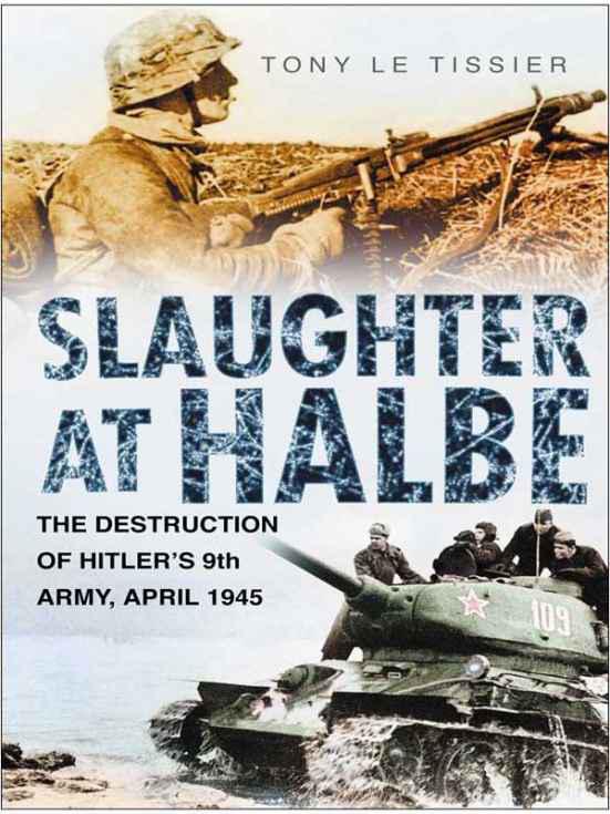 Slaughter at Halbe - The Destruction of Hitlers 9th Army - image 1