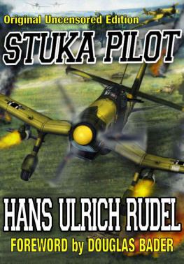 Hans Ulrich Rudel - Stuka Pilot - Original Uncensored Edition