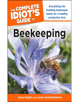 Dean Stiglitz - The Complete Idiots Guide to Beekeeping