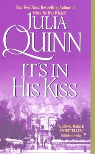 Julia Quinn Its In His Kiss The seventh book in the Bridgerton series 2005 - photo 1