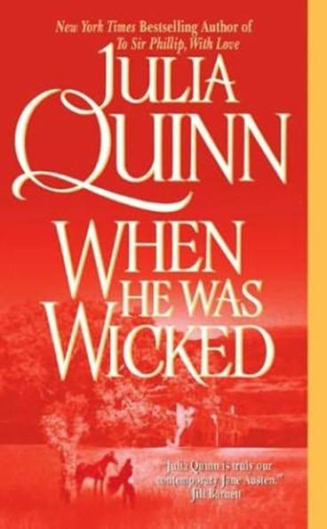 Julia Quinn When He Was Wicked The sixth book in the Bridgerton series 2004 - photo 1