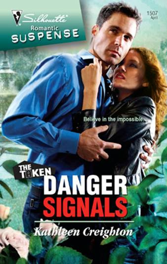 Kathleen Creighton Danger Signals The third book in the Taken series 2008 - photo 1