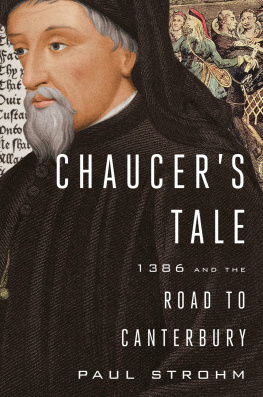 Paul Strohm Chaucers Tale: 1386 and the Road to Canterbury