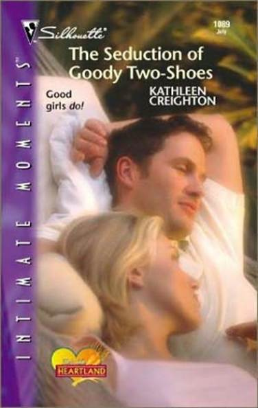 Kathleen Creighton The Seduction of Goody Two-Shoes A book in the Into The - photo 1