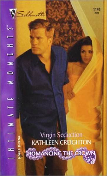 Kathleen Creighton Virgin Seduction A book in the Romancing the Crown series - photo 1