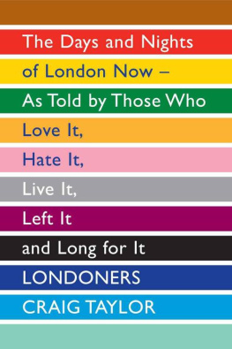 Craig Taylor - Londoners: The Days and Nights of London Now - as Told by Those Who Love it, Hate it, Live it, Left it and Long for it