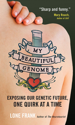 Lone Frank - My Beautiful Genome: Exposing Our Genetic Future, One Quirk at a Time