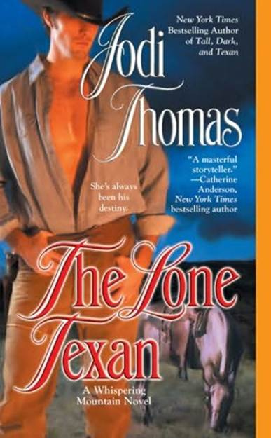 Jodi Thomas The Lone Texan The fourth book in the Whispering Mountain series - photo 1