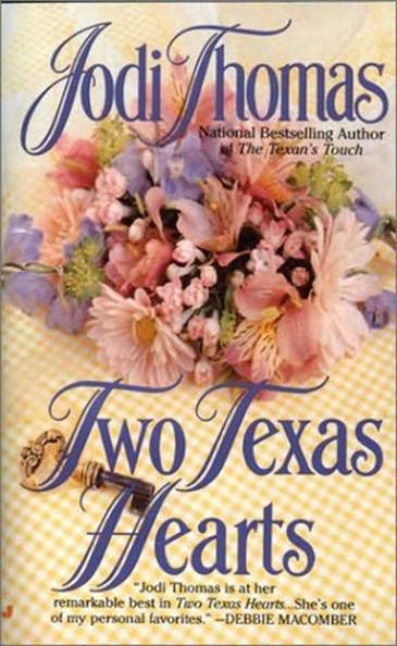 Jodi Thomas Two Texas Hearts 1997 THIS BOOK IS DEDICATED TO GEORGE AND MAXINE - photo 1