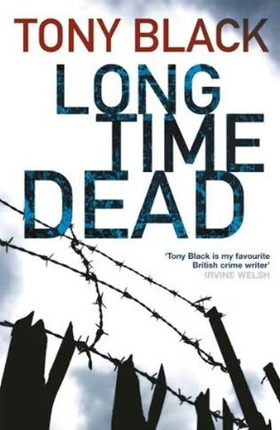 Tony Black Long Time Dead The fourth book in the Gus Dury series 2010 For - photo 1