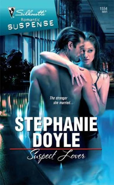 Stephanie Doyle Suspect Lover 2009 Dear Reader This book was inspired by an - photo 1